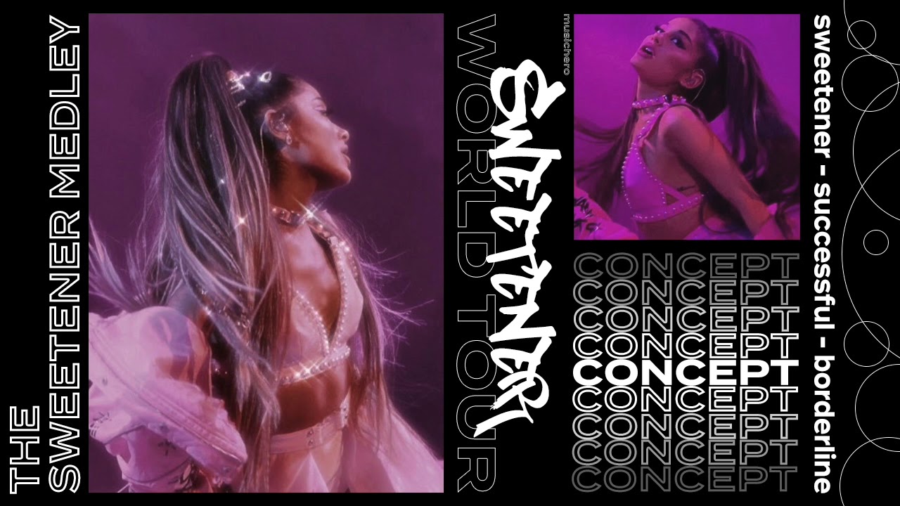 Ariana Grande - Sweetener Medley [sweetener/successful/borderline] (Sweetener World Tour Concept)