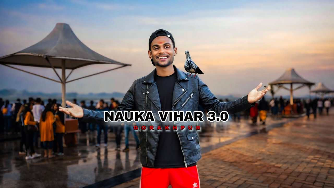 Nauka Vihar 3.0 | Nauka Vihar Gorakhpur | Vlog 😍