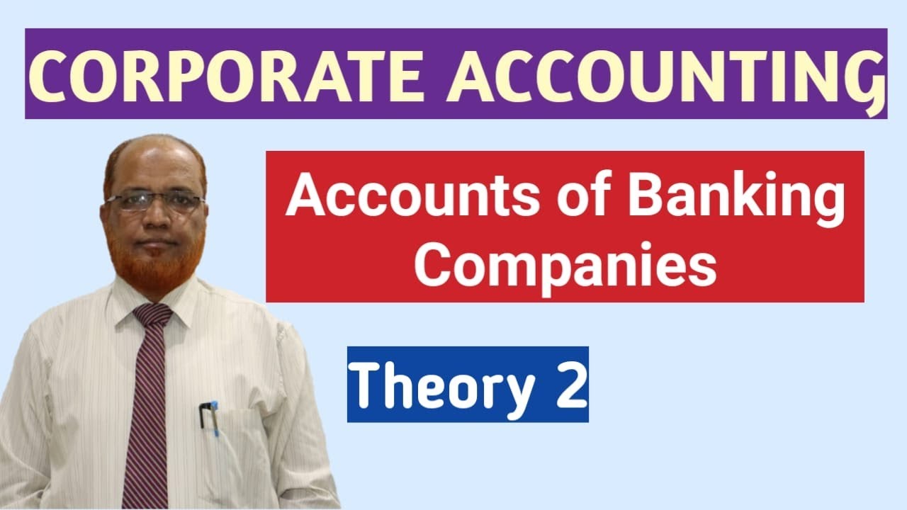 Corporate Accounting I Accounts of Banking Companies I Introduction I Theory I Part 2 I By Khan Sir