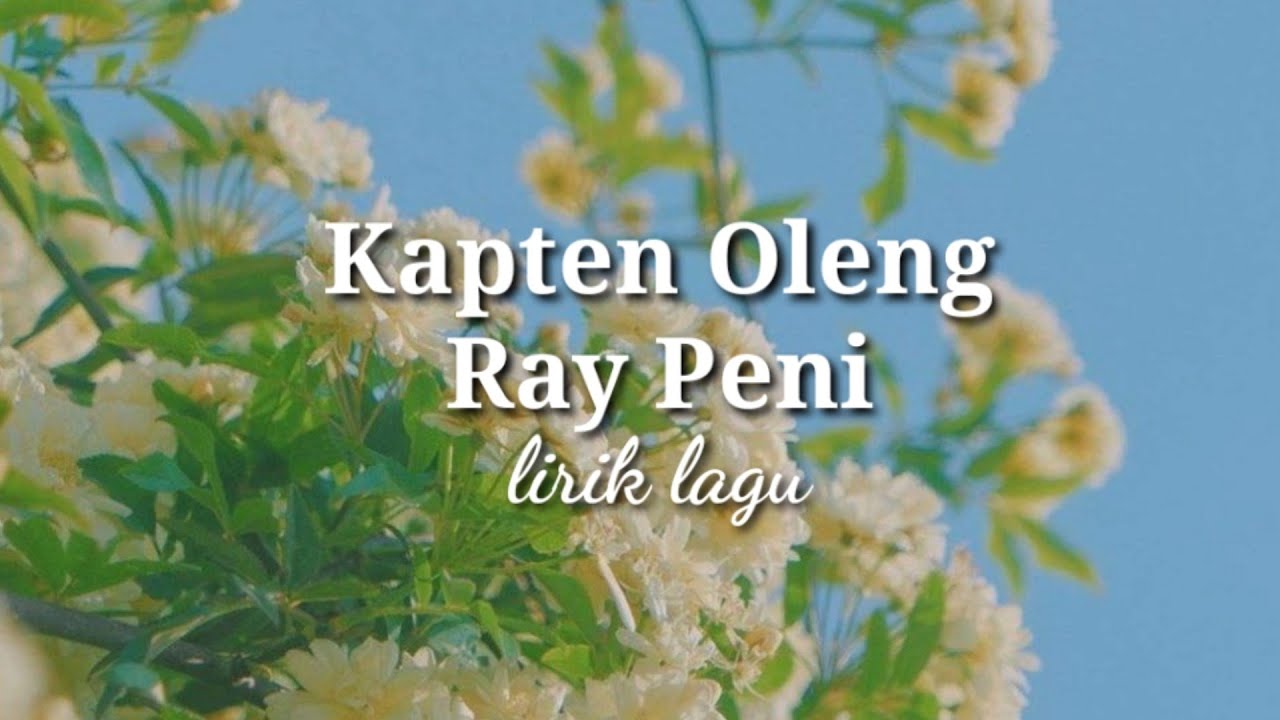 Kapten Oleng - Ray Peni (lirik lagu)