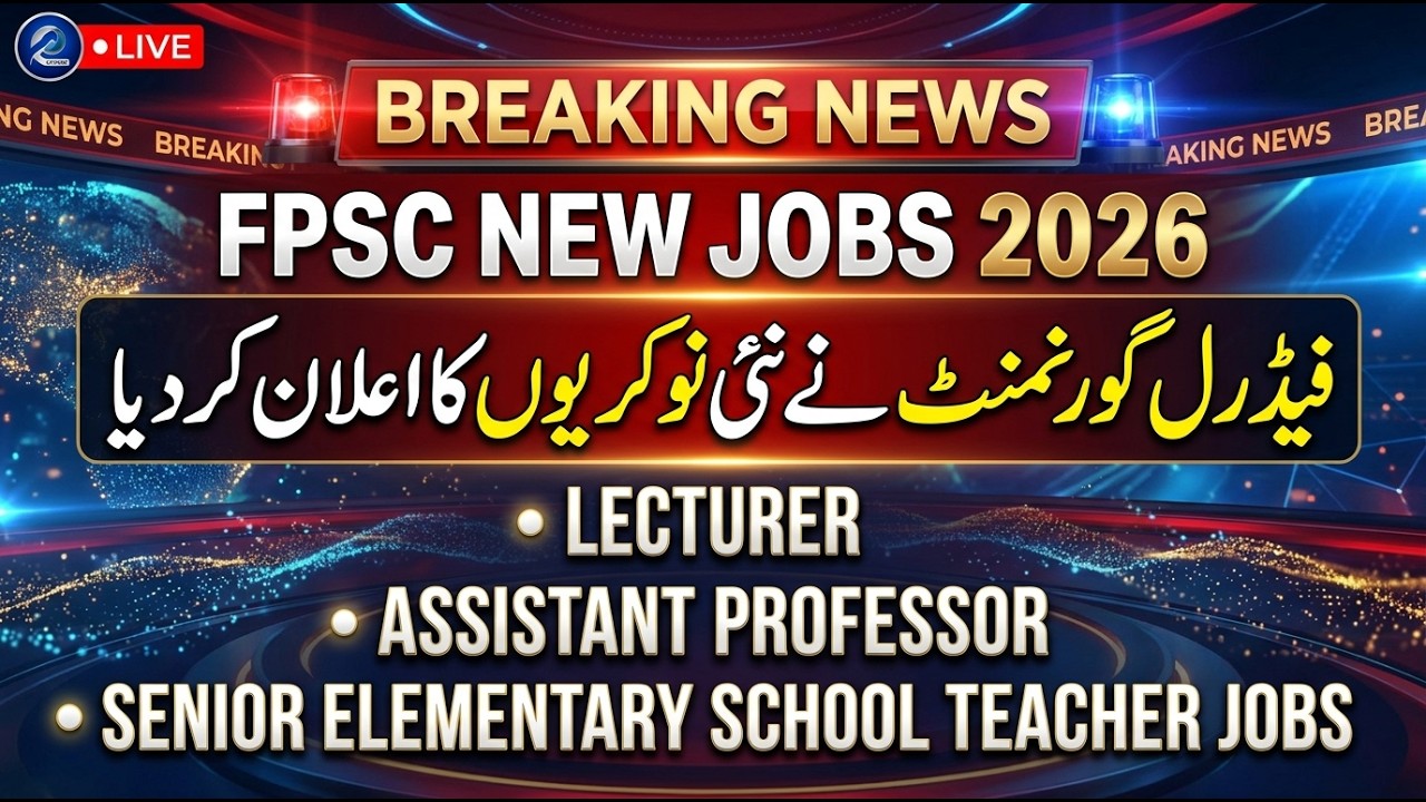 FPSC New Jobs 2026 Advertisement No. 2 Announced | Lecturer, Assistant Professor & SST Jobs