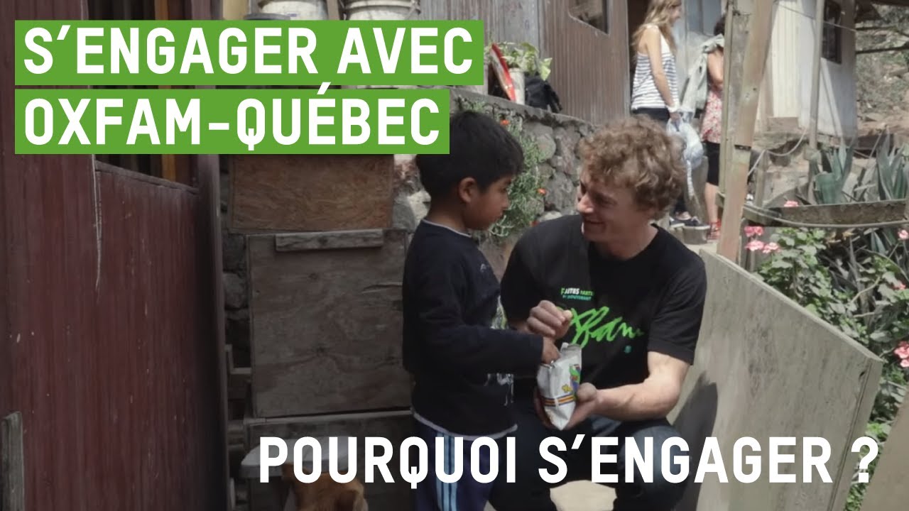 Pourquoi s'engager avec Oxfam Québec ?