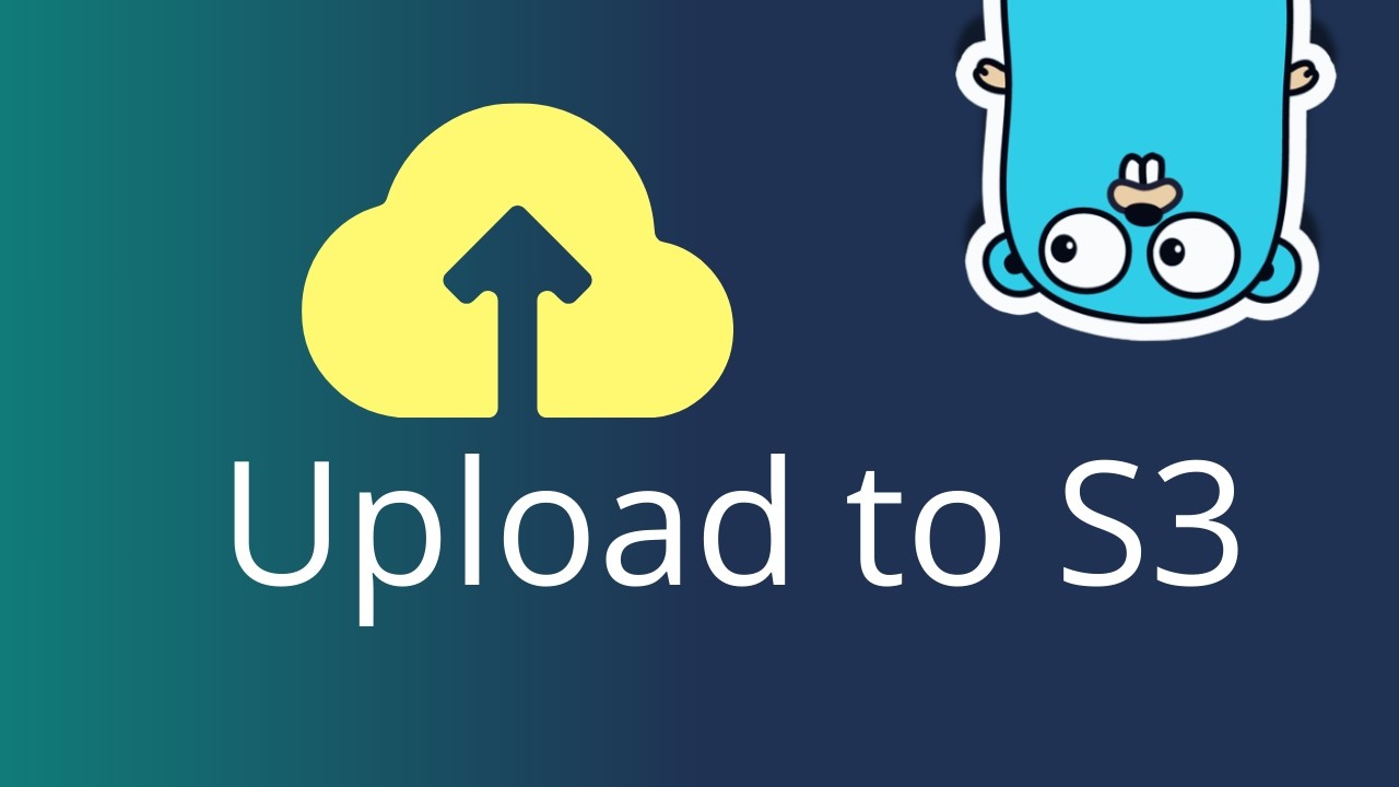 #76 Golang — загрузка файлов в S3 и обслуживание с помощью предварительно заданных URL-адресов