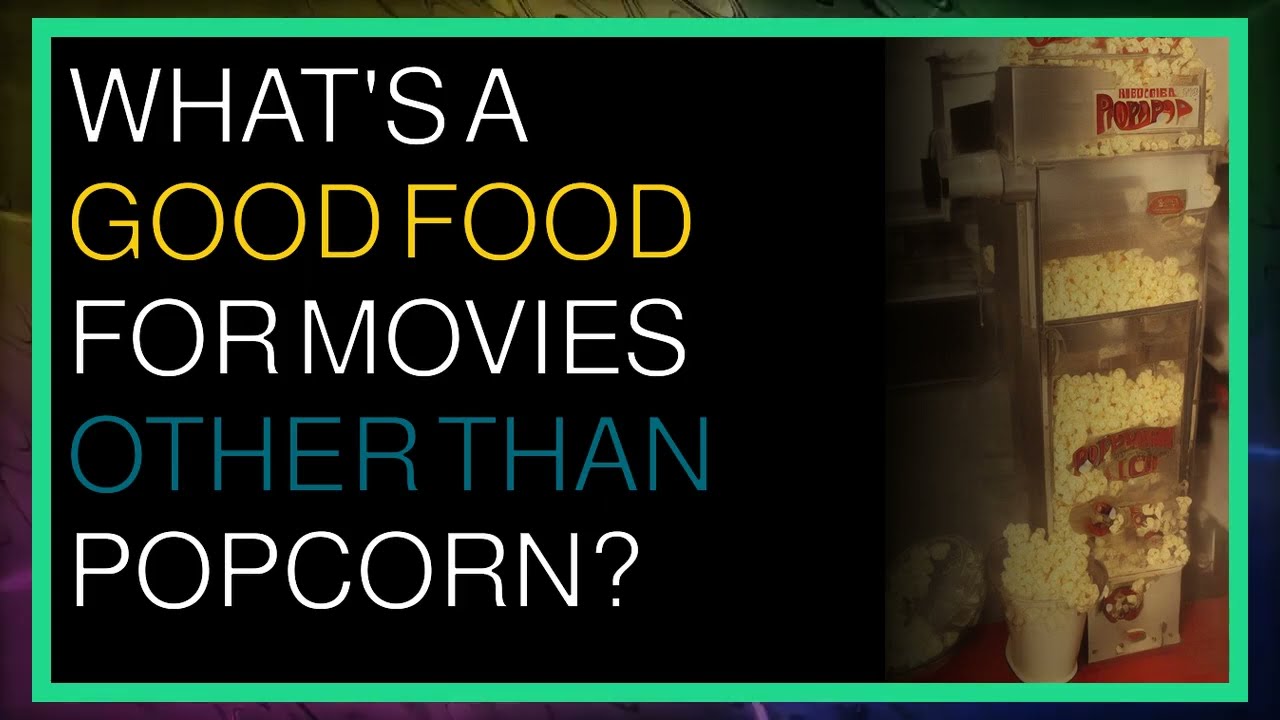 Reddit Healthy Food Whats a good food for movies other than popcorn ?