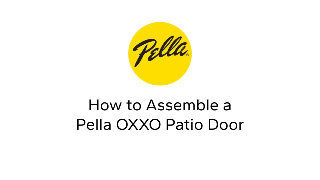 How to Assemble Pella OXXO Patio Door