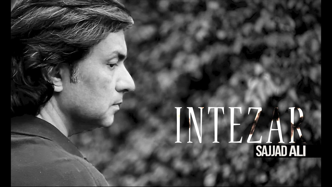 Sajjad Ali - Intezar  ( Official Audio )