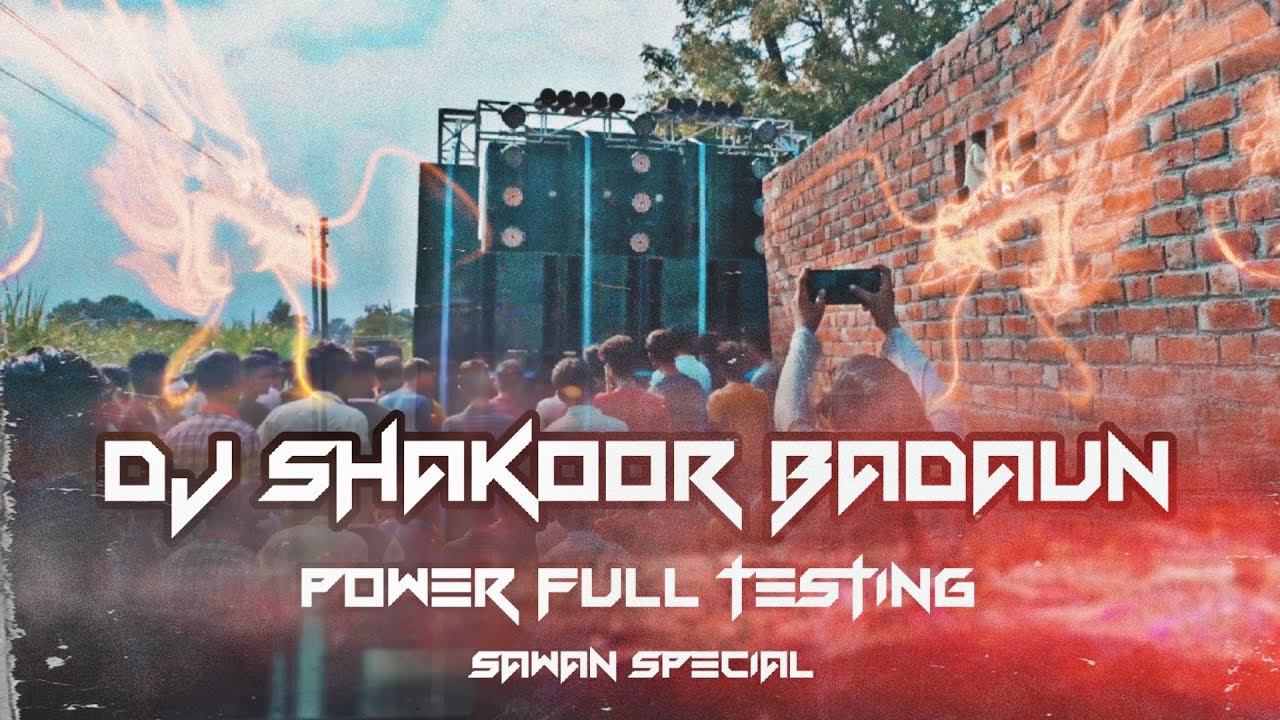 DJ SHAKOOR BADAUN •••  POWERFULL TESTING ••• SAWAN SPECIAL •••