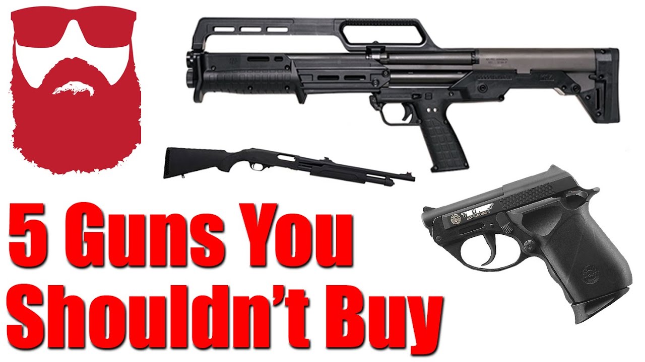 Top 5 Guns You Should Never Buy