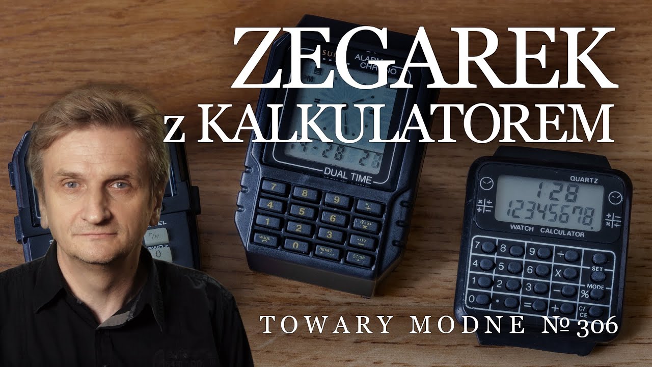 Zegarek z kalkulatorem [TOWARY MODNE 306]