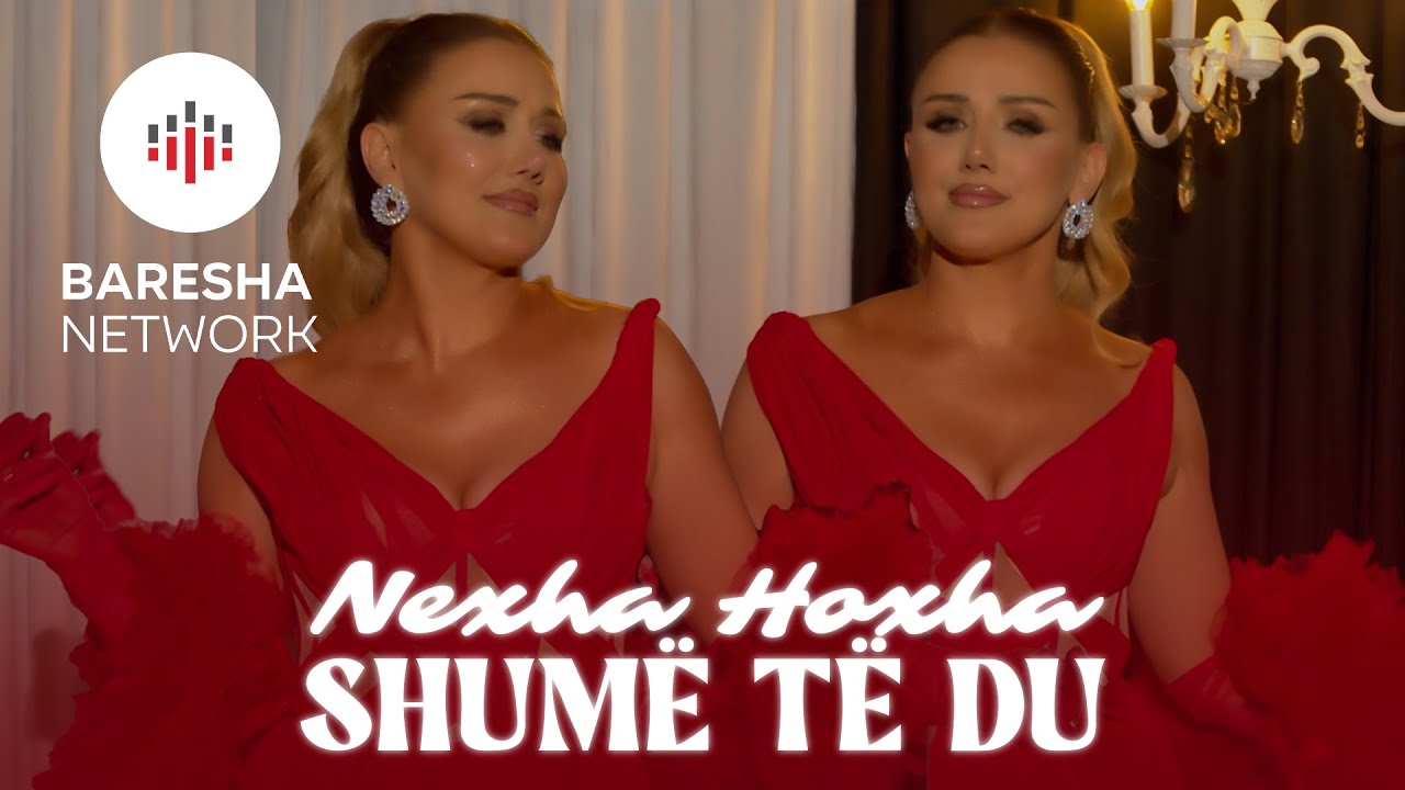 Nexha Hoxha - SHUM&Euml; T&Euml; DU (Official Music Video)