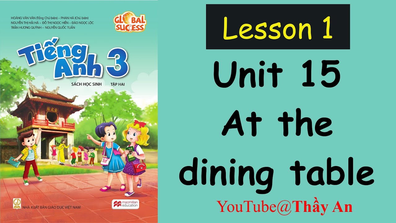 Unit 15. At the dinning table - Lesson 1. Tiếng Anh Lớp 3 [Mới] Global Success.