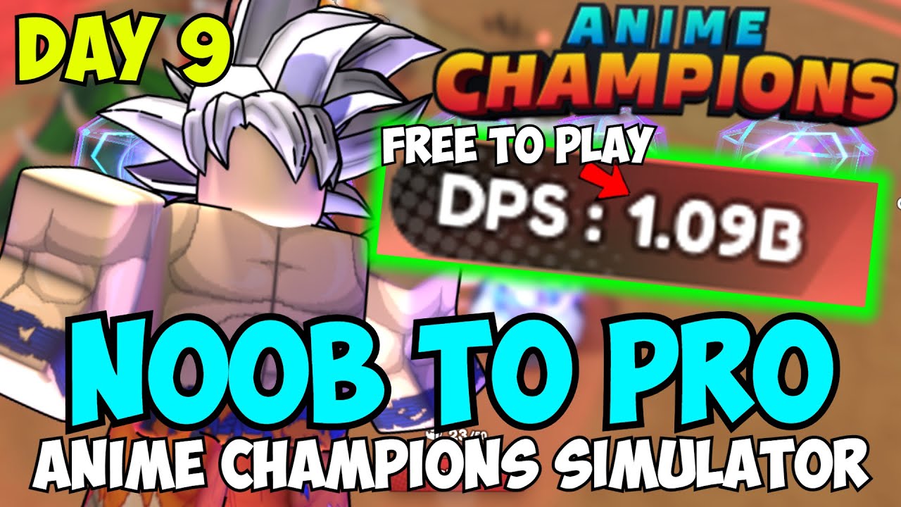 [Day 9] Reaching 1 BILLION DPS Free To Play! - Noob To Pro Anime Champions