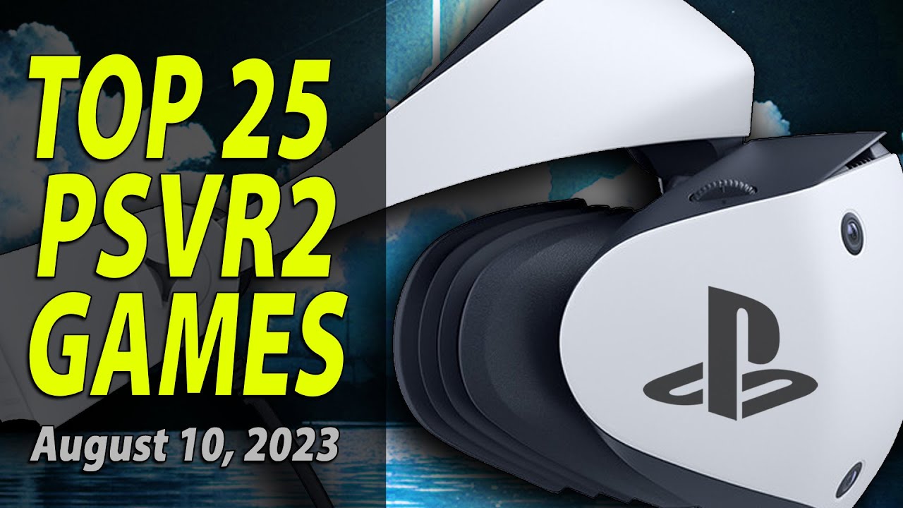 25 лучших игр для PlayStation VR2 | 10 августа 2023 г.