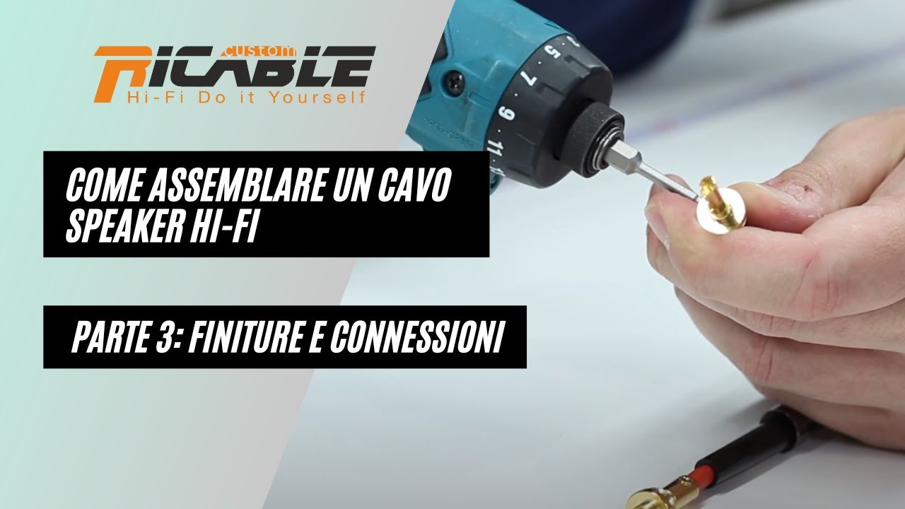 Ricable Custom: come costruire un cavo Hi-Fi speaker di potenza - Parte 3: finiture e connessioni