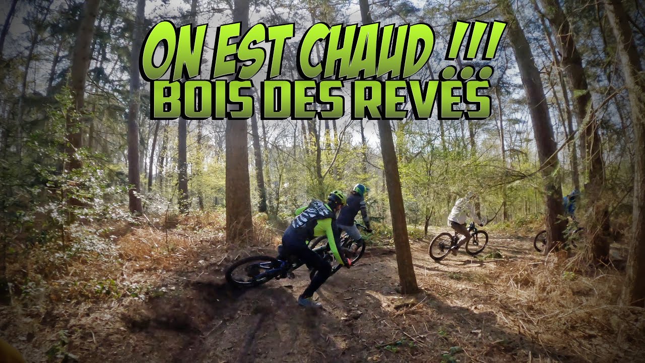 ON EST CHAUD - BOIS DES REVES - VTT MTB ENDURO