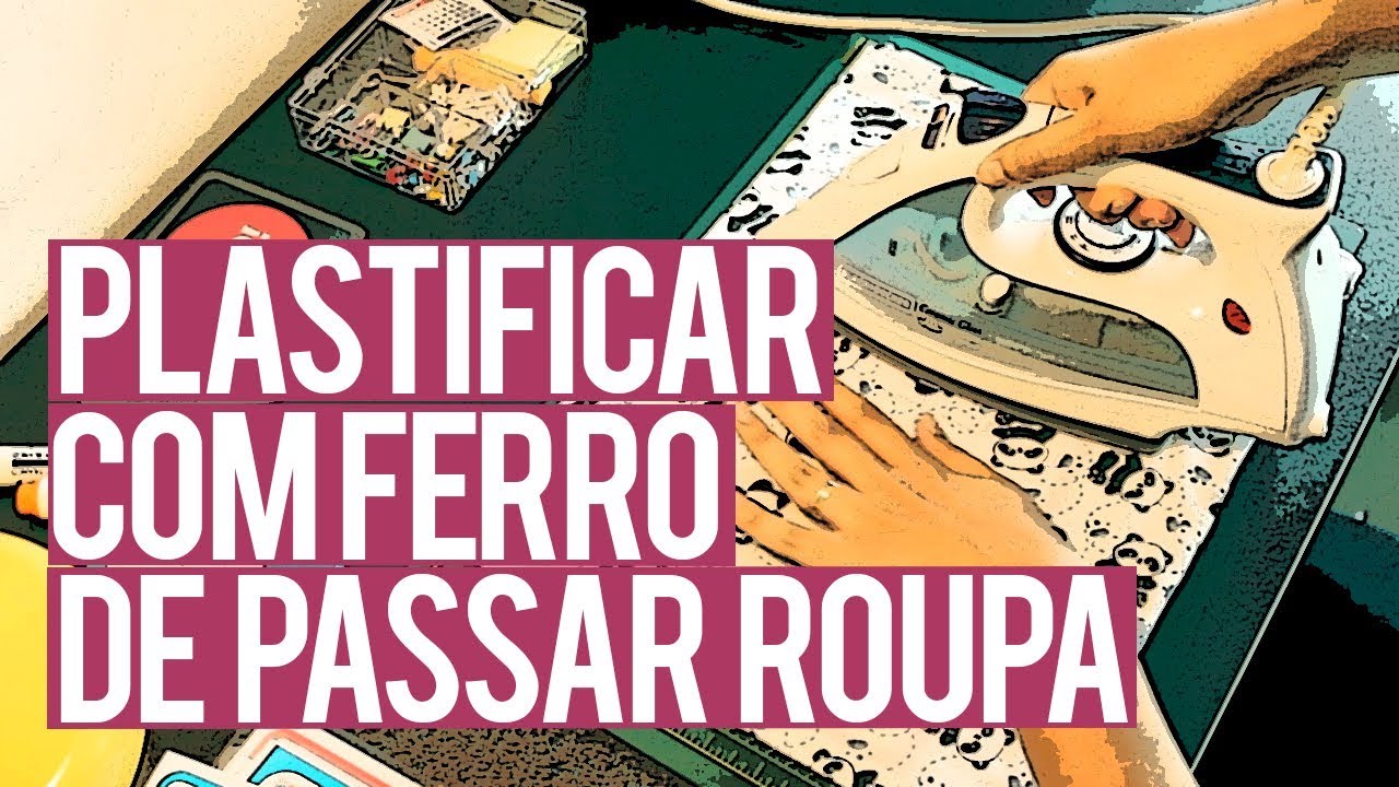 Como plastificar com ferro de passar roupas