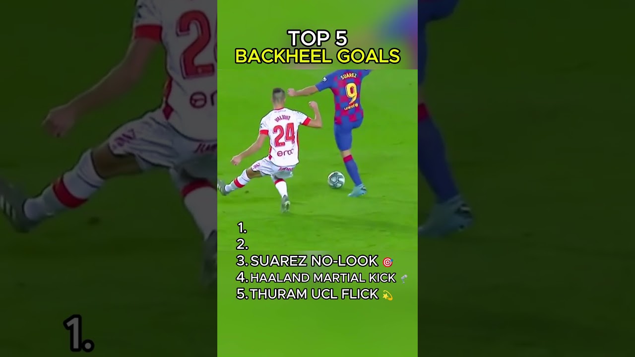 TOP 5 BACKHEEL GOALS⚽🔥
