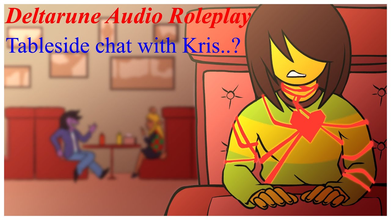 Deltarune Audio Roleplay | Tableside chat with Kris!