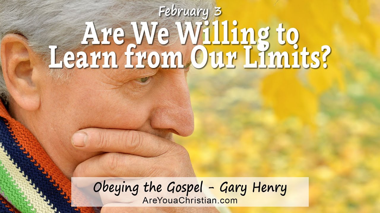 Are We Willing to Learn from Our Limits (February 3)