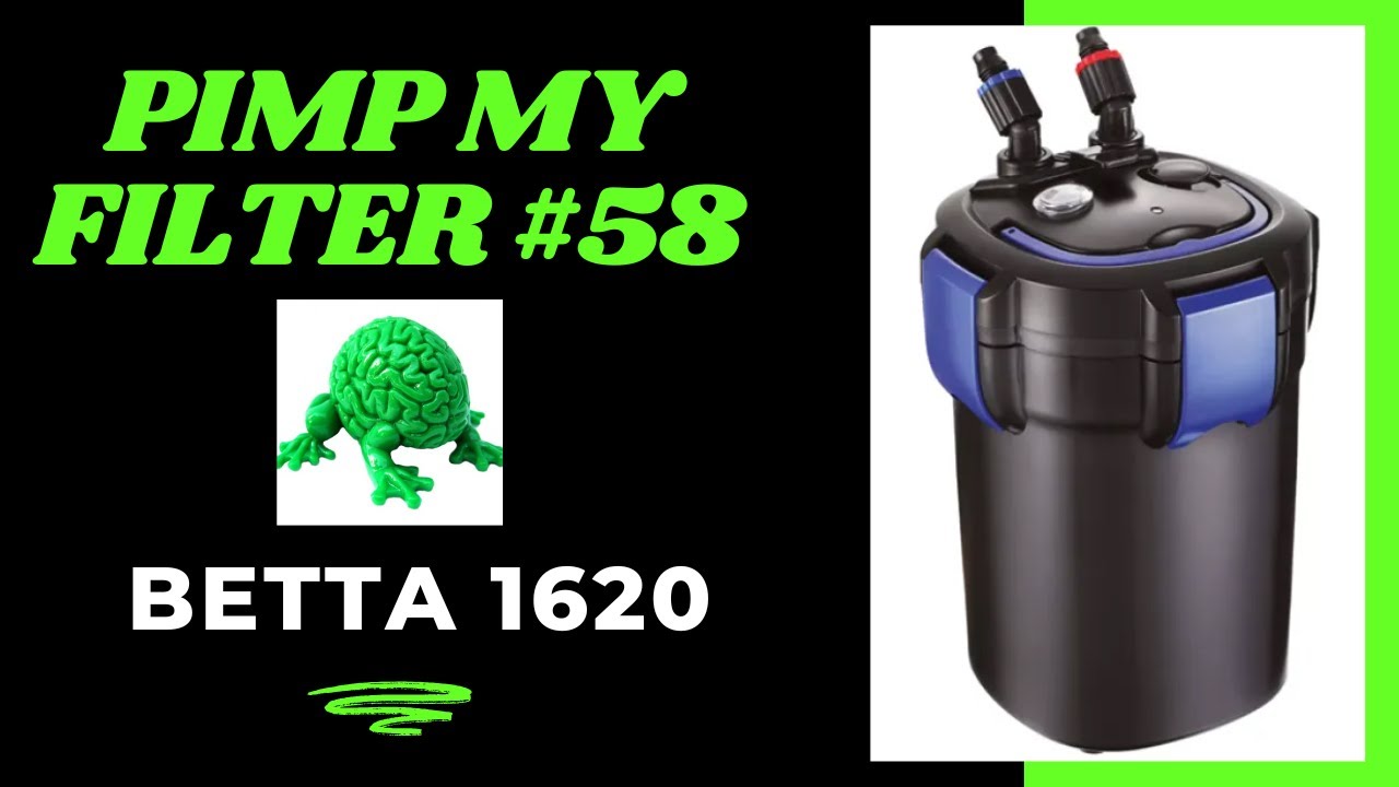 Pimp My Filter #58 - Betta 1620 Canister Filter Upgrade