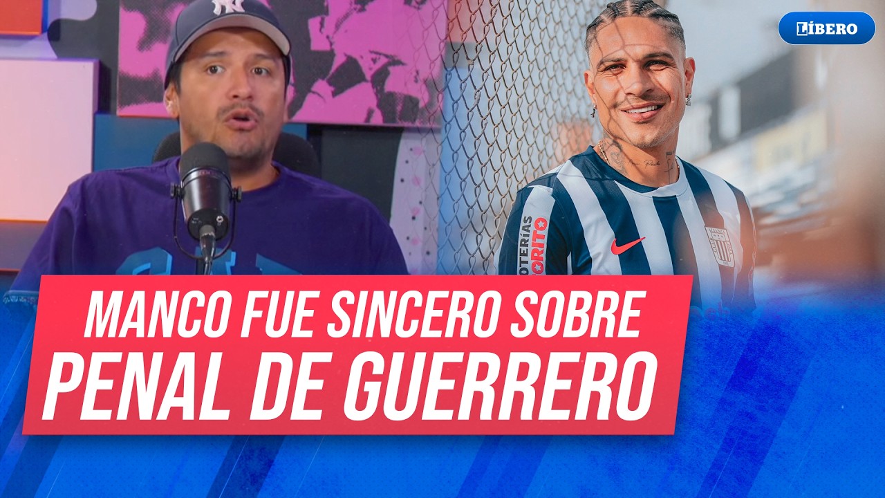 Manco fue sincero y dio rotundo calificativo a Paolo Guerrero tras no patear penal ante #2deMayo