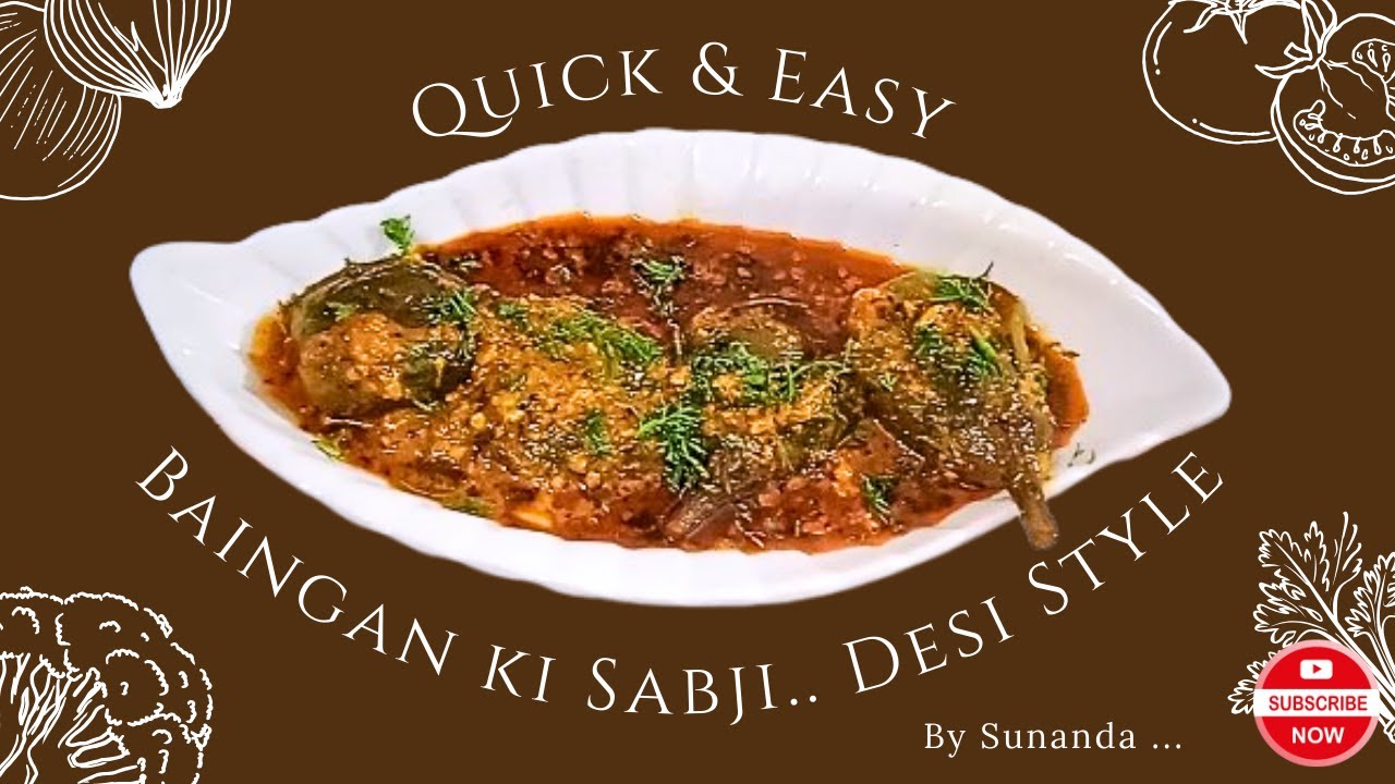 Baingan ki Sabji Desi Style - By Sunanda