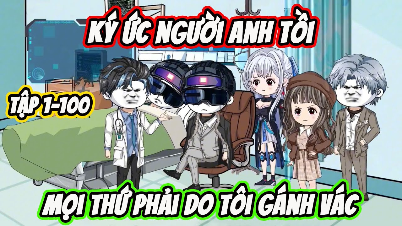 Full  | Ký Ức Người Anh Tồi Phải Gánh Vác Mọi Thứ | Thế Vietsub