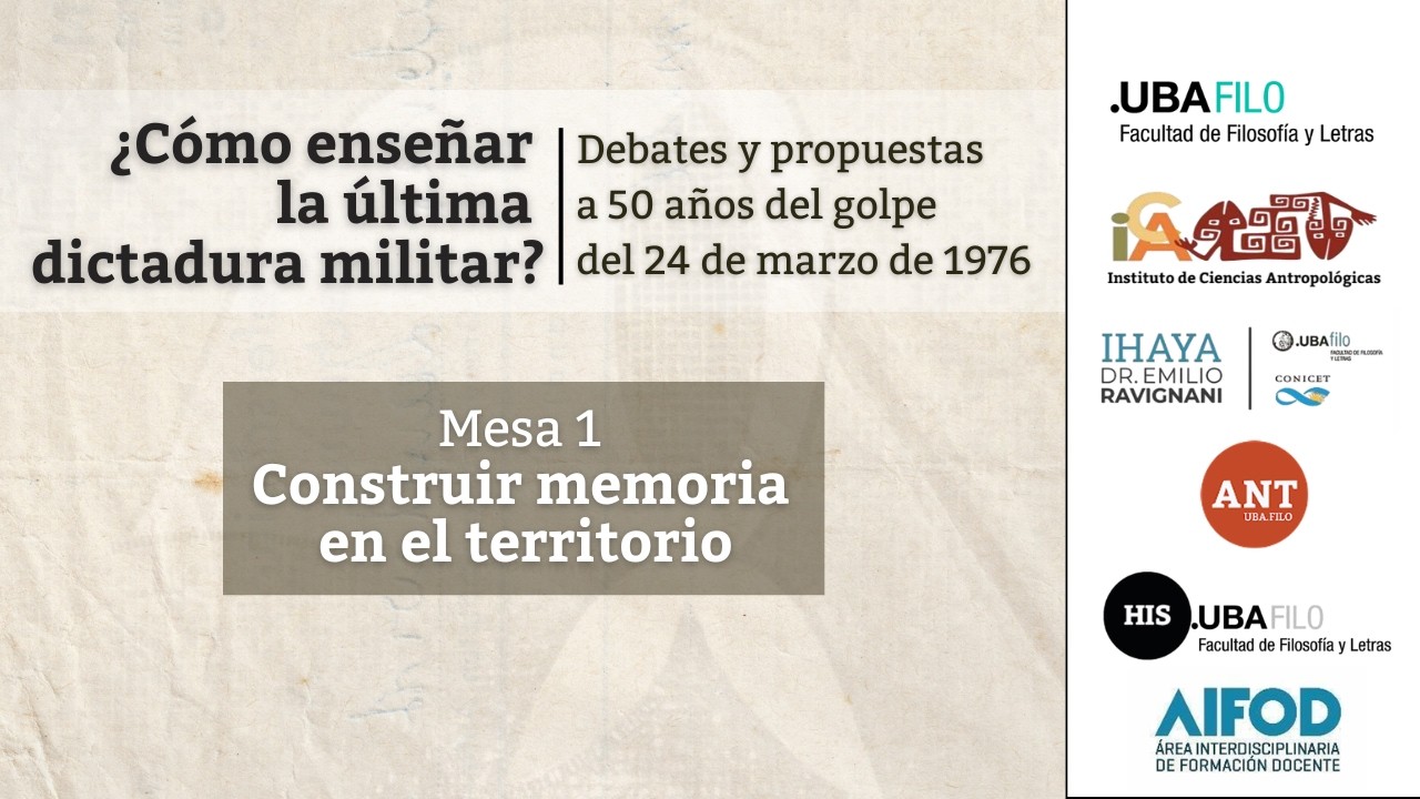Mesa 1 - Construir memoria en el territorio