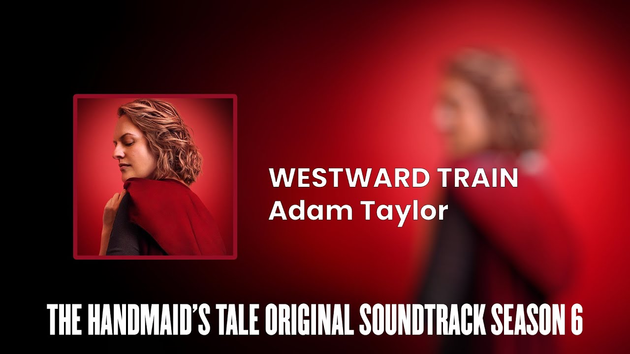 Westward Train | The Handmaid's Tale S06 Original Soundtrack by Adam Taylor
