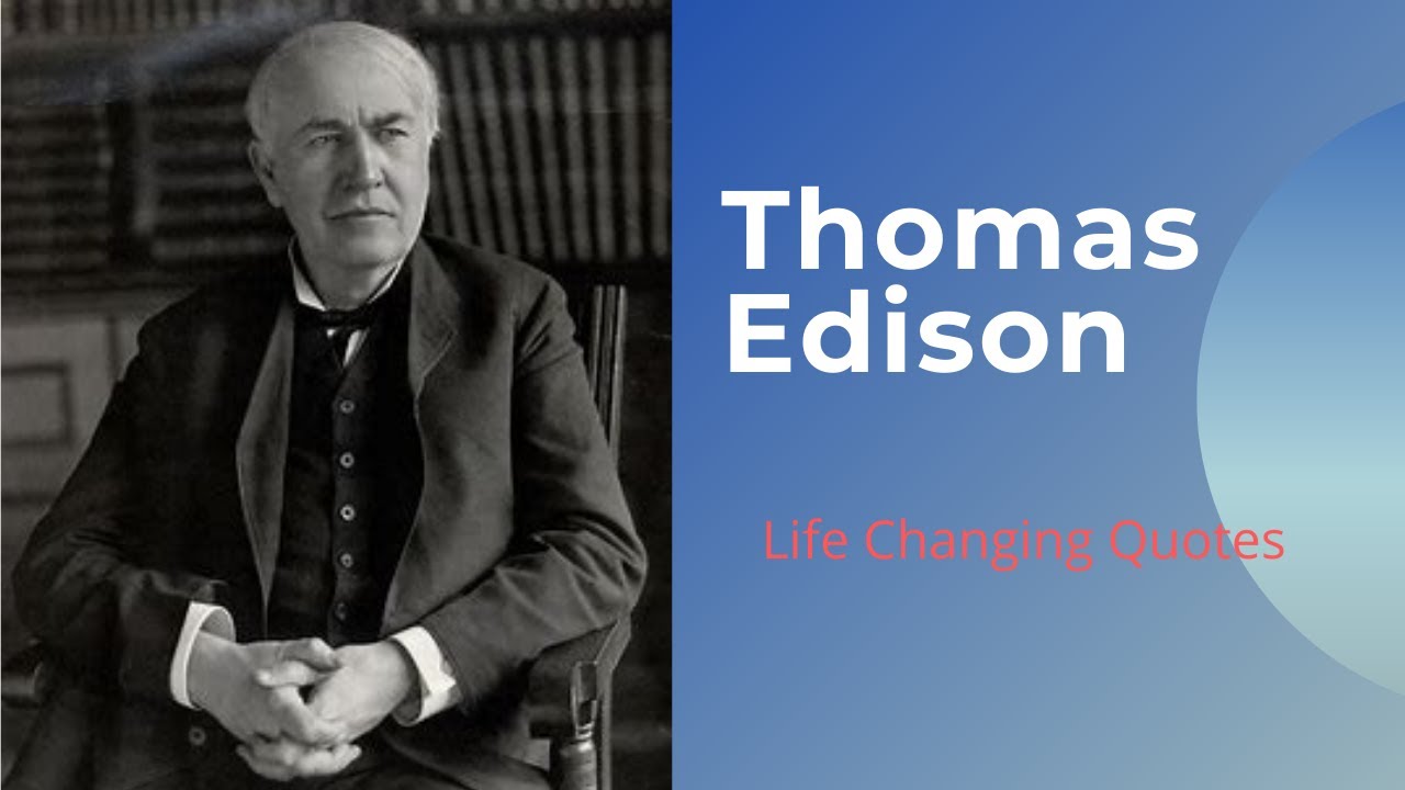 Thomas Edison | Best Quotes by Thomas Edison