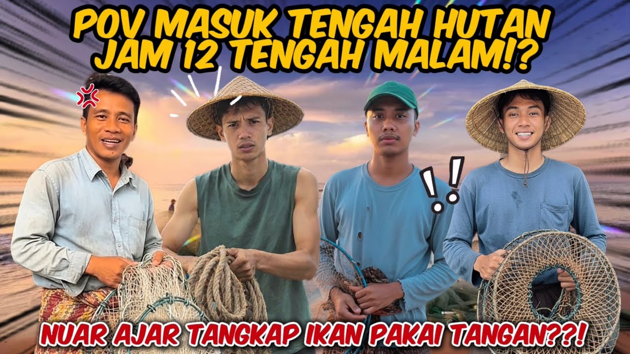 POV MASUK TENGAH HUTAN JAM 12 TENGAH MALAM ‼️ NUAR AJAR TANGKAP IKAN PAKAI TANGAN‼️