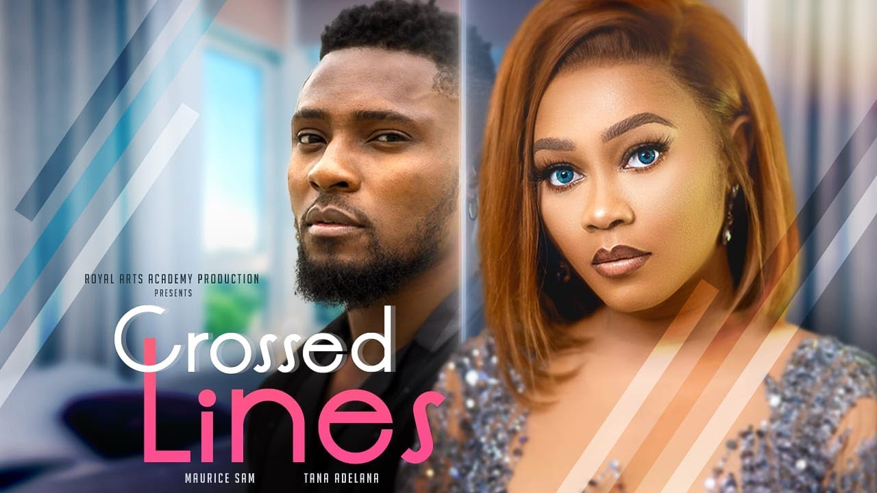 Watch Maurice Sam and Tana Adelana in CROSSED LINES | Latest Nollywood Trending Movie 2022