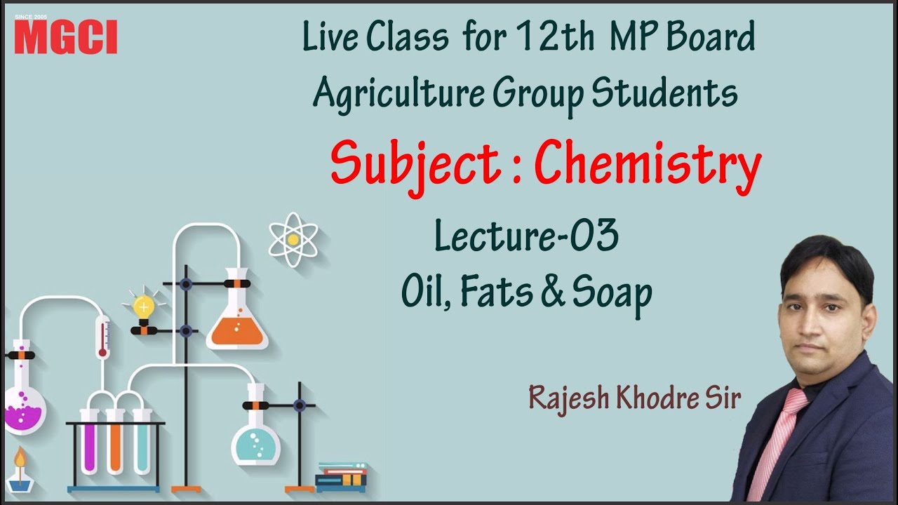 12th MP Board  Live Class (Agriculture Group) :: Chemistry :: L-03 :: Oil, Fats & Soap-03