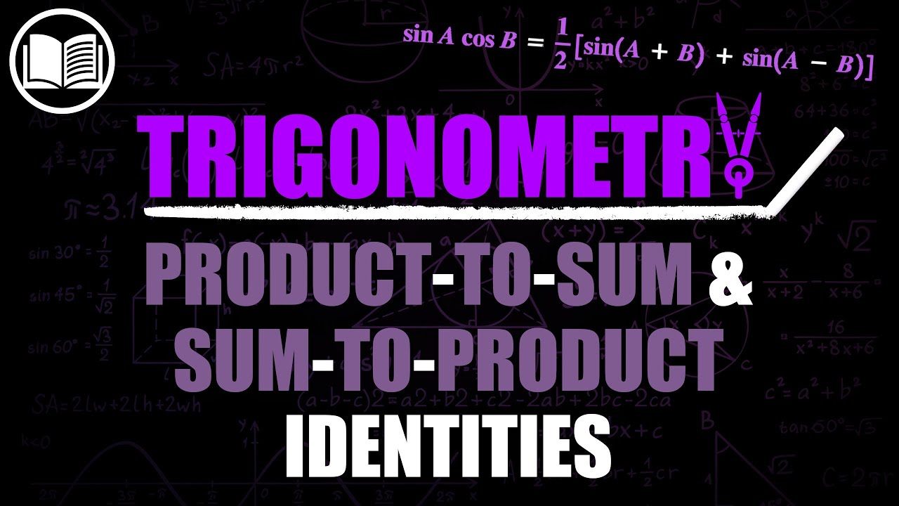 Product-to-Sum & Sum-to-Product Identities