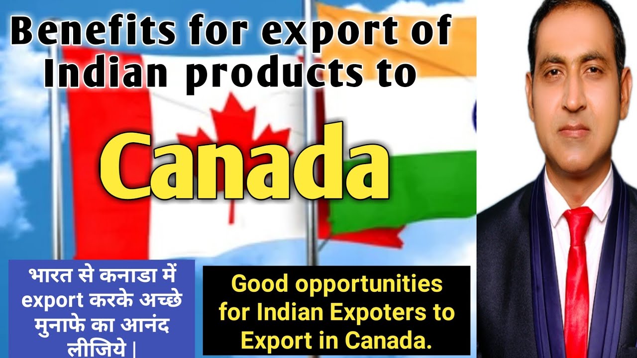 how to export to canada/ Benefits of export from India to Canada