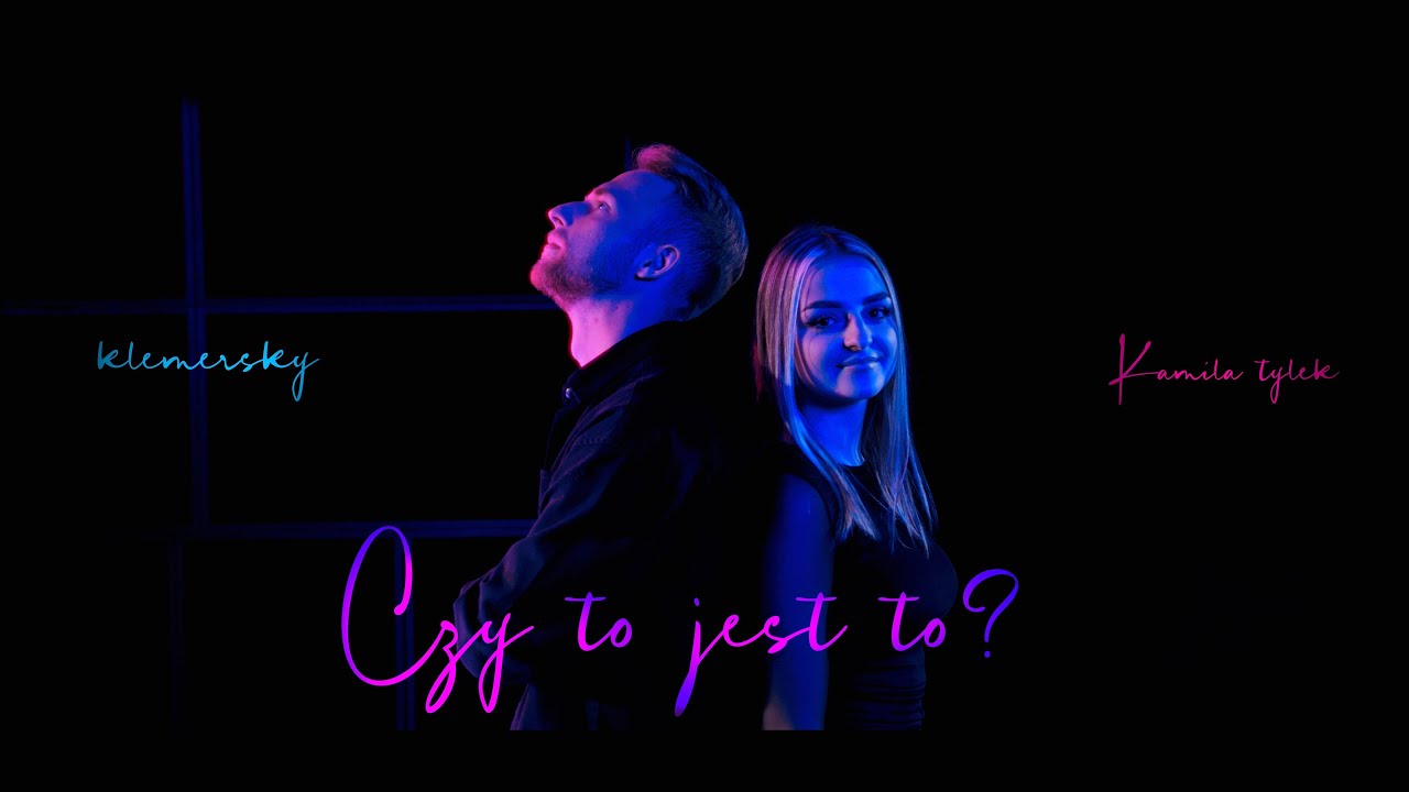 Kamila Tylek x Klemersky - Czy to jest to? (Official Video)