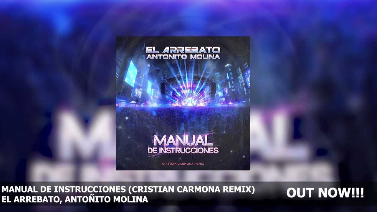 El Arrebato, Antoñito Molina - Manual De Instrucciones (Cristian Carmona Remix)