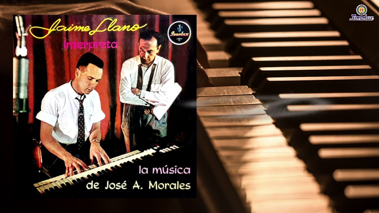 Álbum: Jaime Llano Interpreta La Música De José A Morales - Jaime Llano González