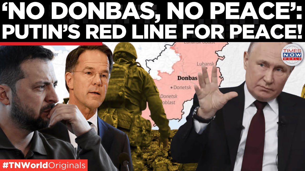 'DONBAS IS NON-NEGOTIABLE': Kremlin Draws Red Line In Peace Talks in Moscow | World News