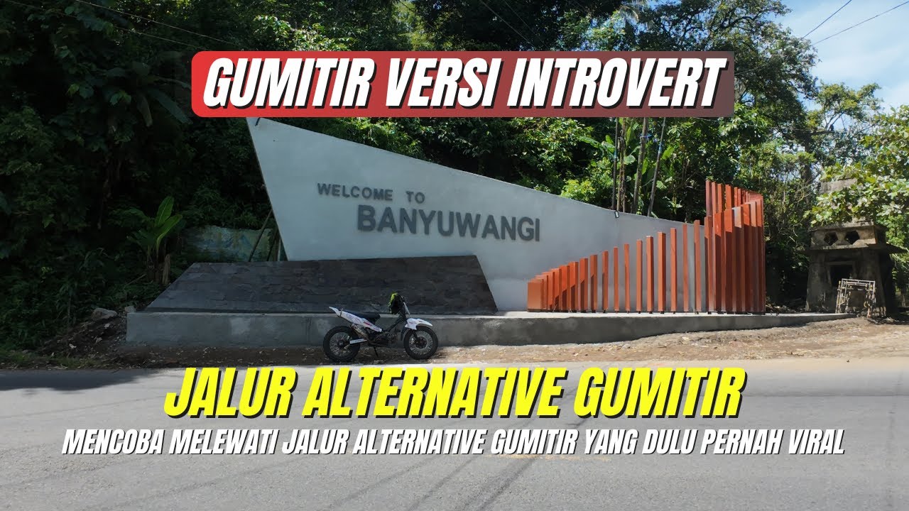 JALUR ALTERNATIVE GUMITIR BANYUWANGI - JEMBER