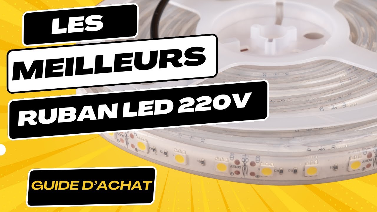 Comment Choisir Le Meilleur Ruban LED 220 Volts étanche pour intérieur et Extérieur  | RGB  |