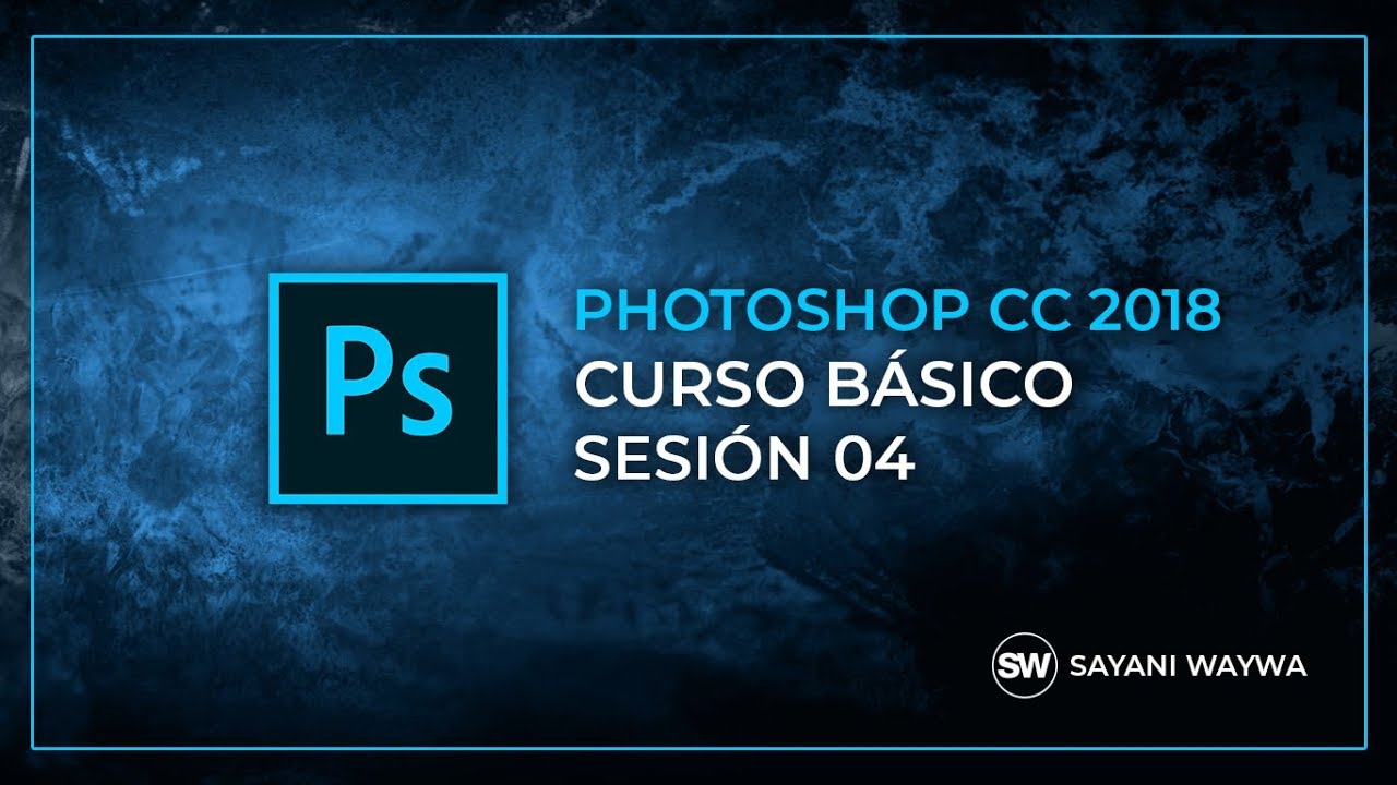 CURSO DE PHOTOSHOP CC 2018 │BÁSICO - SESIÓN 04  │TRANSFORMACIONES