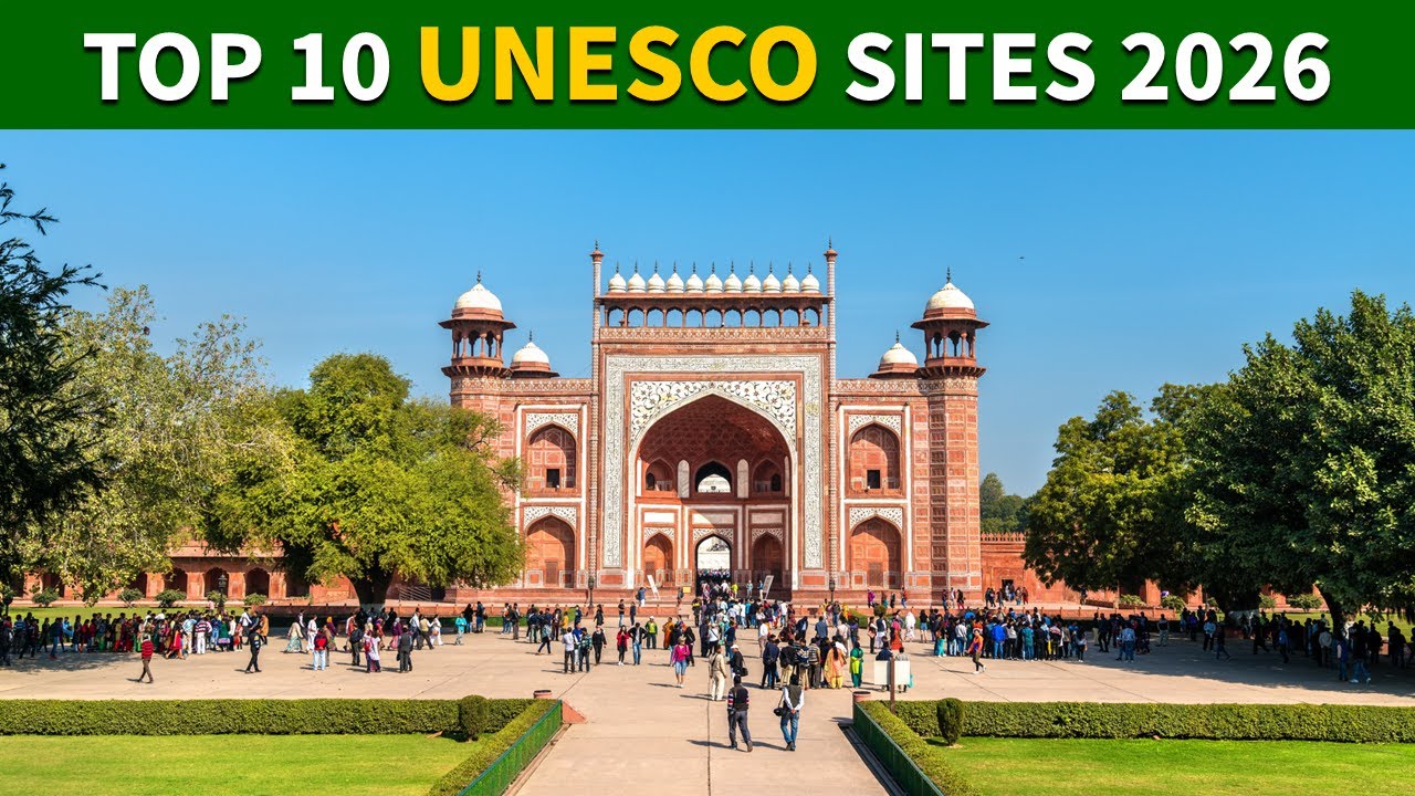 Top 10 UNESCO World Heritage Sites to Visit in 2026