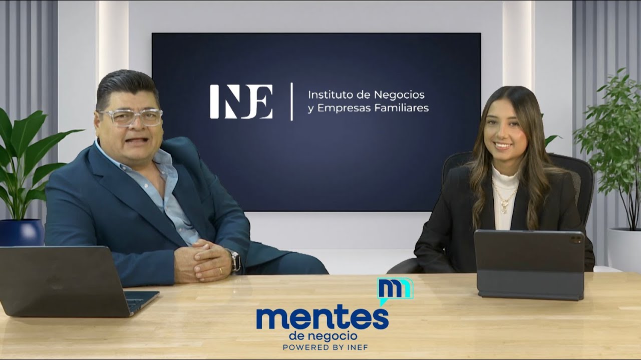 INEF y la Oportunidad de Latinoamérica: Cómo Potenciar Empresas Familiares | Mentes de Negocios Ep.1
