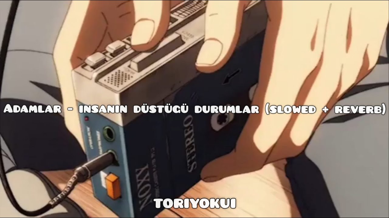 adamlar - insanın düştüğü durumlar (slowed + reverb)