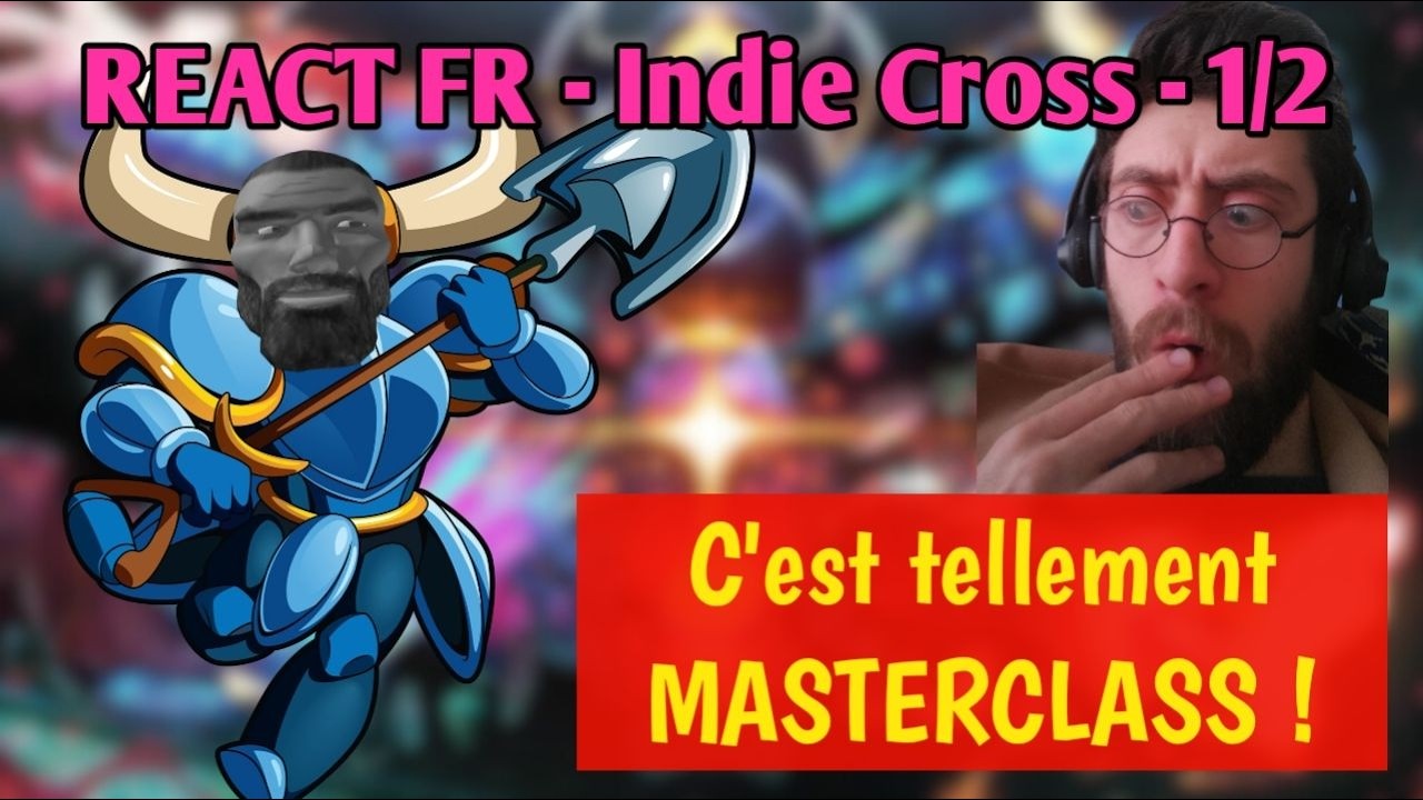 Shovel Knight, ce foutu goat ! - React FR - Indie Cross ep 1 et 2 - [VOD]