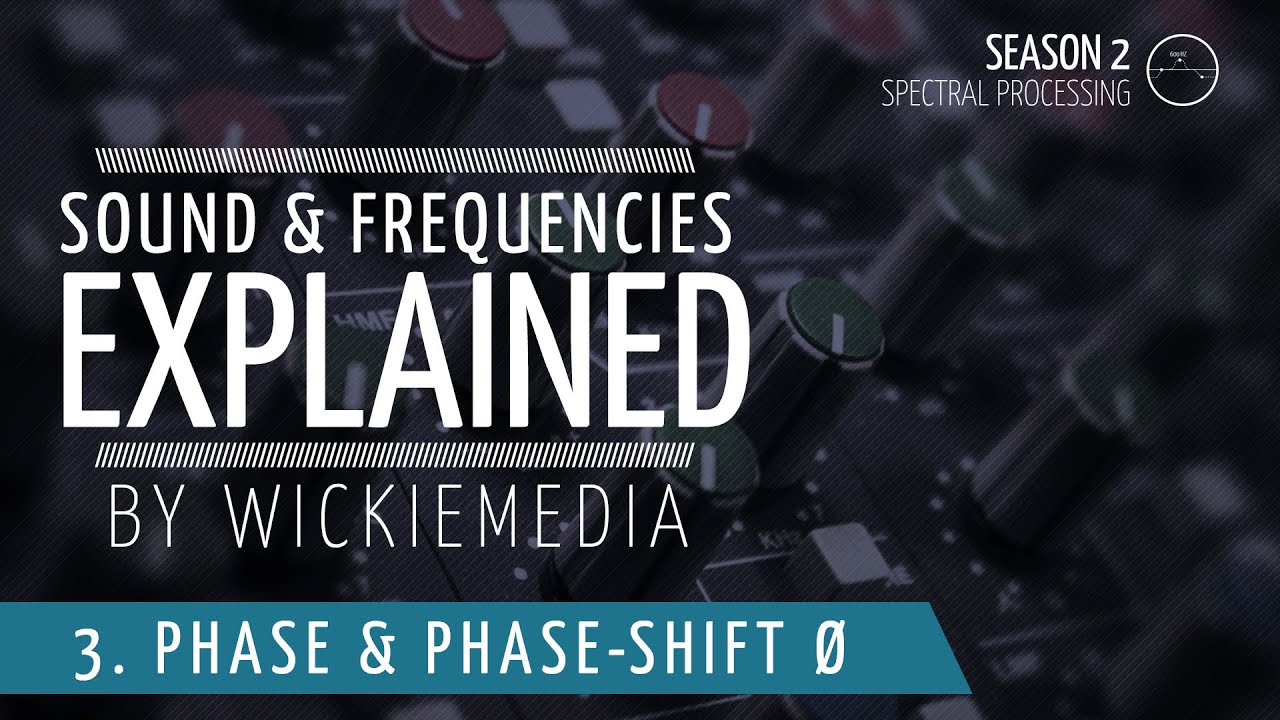 Frequencies & Sound explained #3 : &Oslash; Phase / Phaseshift