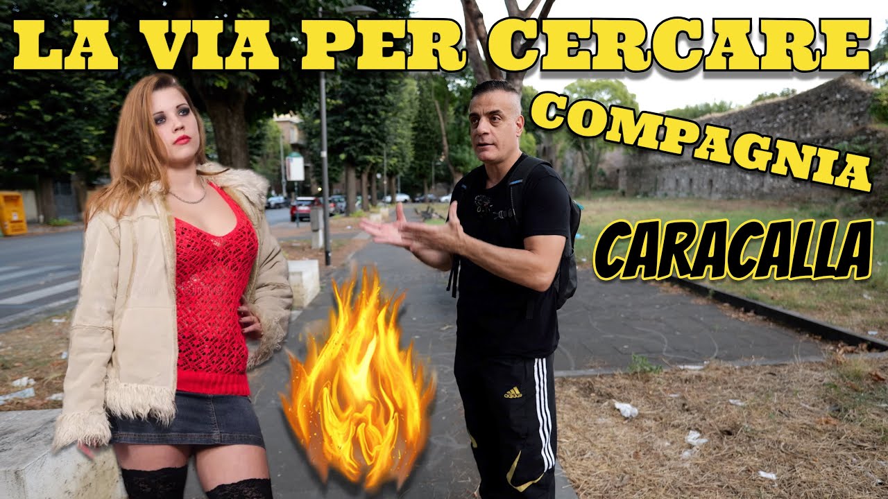 Caracalla la via dove trovare donne per tutti i gusti