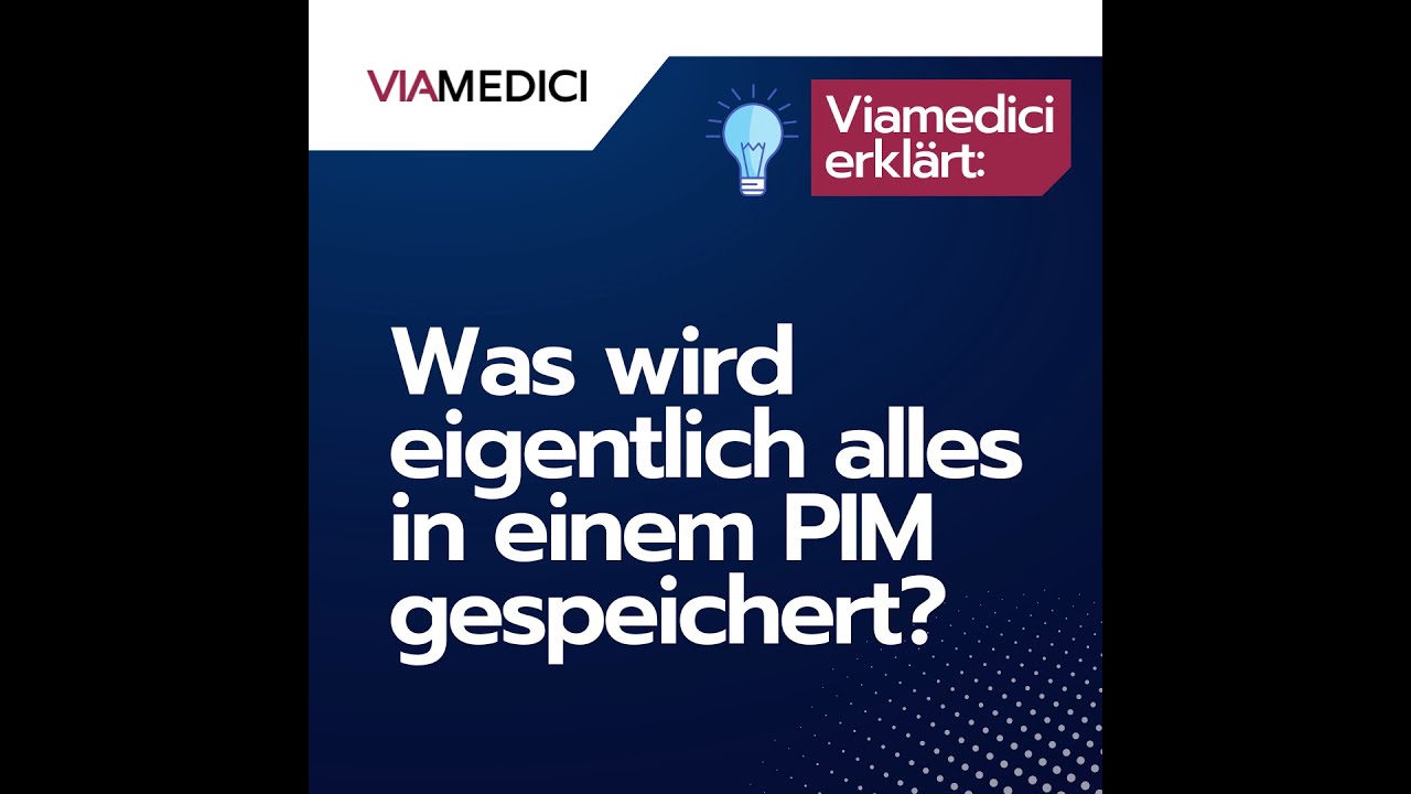 Was wird alles in einem PIM gespeichert - Viamedici erkl&auml;rt