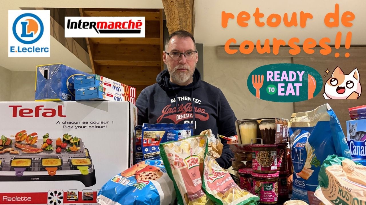 Retour de courses Intermarché et Leclerc !! Ça mange 😳!!